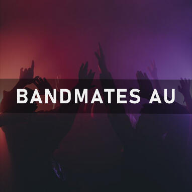 bandmates au bandmates au