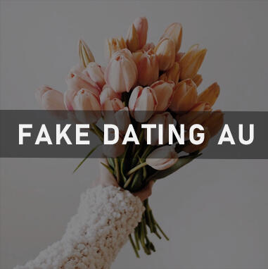 fake dating au